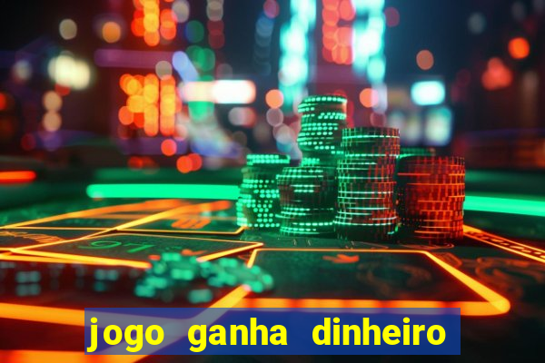 jogo ganha dinheiro de verdade pix